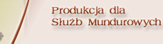 Produkcja dla S�u�b Mundurowych